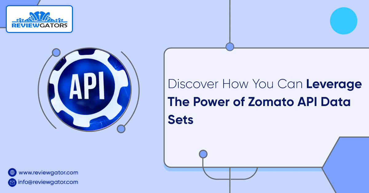 Discover How You Can Leverage The Power of Zomato API Data Sets